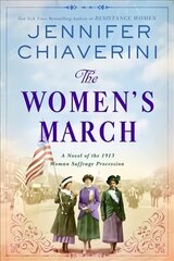 Women's March: A Novel of the 1913 Woman Suffrage Procession kaina ir informacija | Fantastinės, mistinės knygos | pigu.lt