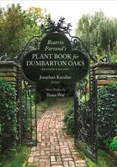 Beatrix Farrand's Plant Book for Dumbarton Oaks: Revised Edition 2nd edition kaina ir informacija | Knygos apie sodininkystę | pigu.lt