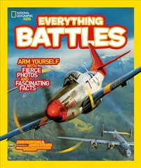 Everything Battles: Arm Yourself with Fierce Photos and Fascinating Facts цена и информация | Книги для подростков и молодежи | pigu.lt