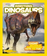 Everything Dinosaurs: Chomp on Tons of Earthshaking Facts and Fun цена и информация | Книги для подростков и молодежи | pigu.lt