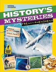History's Mysteries: Freaky Phenomena: Curious Clues, Cold Cases, and Puzzles from the Past цена и информация | Книги для подростков и молодежи | pigu.lt