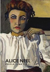 Alice Neel: People Come First kaina ir informacija | Knygos apie meną | pigu.lt