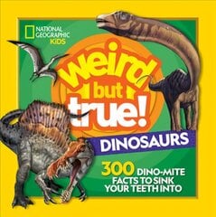 Weird But True Dinosaurs: 300 Dino-Mite Facts to Sink Your Teeth into цена и информация | Книги для подростков  | pigu.lt