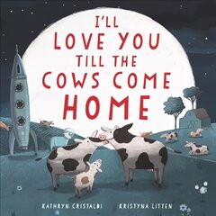 I'll Love You Till the Cows Come Home kaina ir informacija | Knygos paaugliams ir jaunimui | pigu.lt