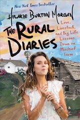 Rural Diaries: Love, Livestock, and Big Life Lessons Down on Mischief Farm цена и информация | Биографии, автобиографии, мемуары | pigu.lt