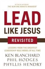 Lead Like Jesus Revisited: Lessons from the Greatest Leadership Role Model of All Time Revised edition kaina ir informacija | Ekonomikos knygos | pigu.lt