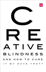 Creative Blindness (And How To Cure It): Real-life stories of remarkable creative vision цена и информация | Книги по экономике | pigu.lt