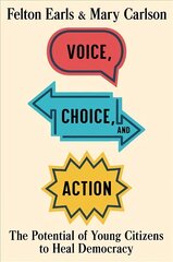 Voice, Choice, and Action: The Potential of Young Citizens to Heal Democracy цена и информация | Книги по социальным наукам | pigu.lt