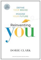 Reinventing You, With a New Preface: Define Your Brand, Imagine Your Future kaina ir informacija | Ekonomikos knygos | pigu.lt