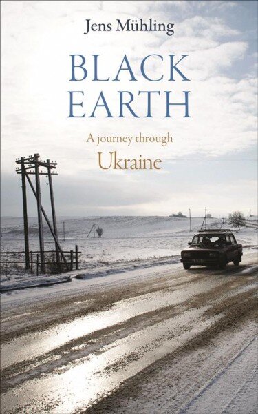Black Earth: A Journey Through Ukraine kaina ir informacija | Kelionių vadovai, aprašymai | pigu.lt
