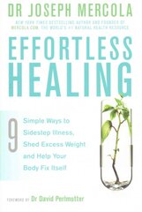 Effortless Healing: 9 Simple Ways to Sidestep Illness, Shed Excess Weight and Help Your Body Fix Itself цена и информация | Самоучители | pigu.lt