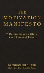 Motivation Manifesto: 9 Declarations to Claim Your Personal Power цена и информация | Самоучители | pigu.lt