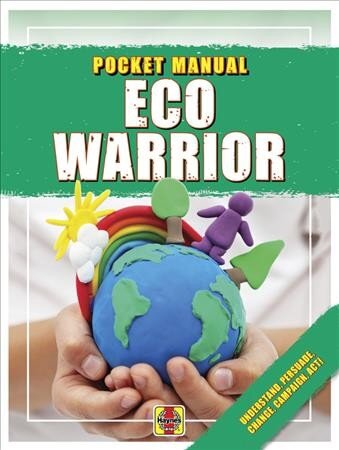 Eco Warrior: Understand, Persuade, Change, Campaign, Act! kaina ir informacija | Knygos paaugliams ir jaunimui | pigu.lt