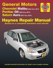 Chevrolet Malibu 2004 Thru 2012, Pontiac G6 2005-2010 & Saturn Aura 2007-2010 Haynes Repair Manual: Does Not Include 2004 and 2005 Chevrolet Classic Models or Information Specific to Hybrid Models 2nd ed. цена и информация | Путеводители, путешествия | pigu.lt