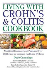 Living With Crohn's & Colitis Cookbook: A Practical Guide to Creating Your Personal Diet Plan to Wellness kaina ir informacija | Receptų knygos | pigu.lt