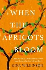 When the Apricots Bloom: The evocative and emotionally powerful story of secrets, family and betrayal . . . цена и информация | Фантастика, фэнтези | pigu.lt