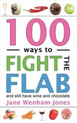 100 Ways to Fight the Flab: The Have-it-all Diet kaina ir informacija | Saviugdos knygos | pigu.lt