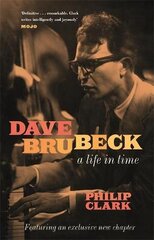 Dave Brubeck: A Life in Time цена и информация | Биографии, автобиогафии, мемуары | pigu.lt