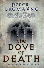 Dove of Death (Sister Fidelma Mysteries Book 20): An unputdownable medieval mystery of murder and mayhem kaina ir informacija | Fantastinės, mistinės knygos | pigu.lt