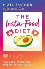 Insta-Food Diet: How Social Media has Shaped the Way We Eat kaina ir informacija | Saviugdos knygos | pigu.lt