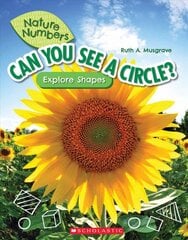 Can You See a Circle? (Nature Numbers): Explore Shapes цена и информация | Книги для подростков и молодежи | pigu.lt