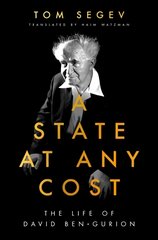 State at Any Cost: The Life of David Ben-Gurion цена и информация | Биографии, автобиогафии, мемуары | pigu.lt