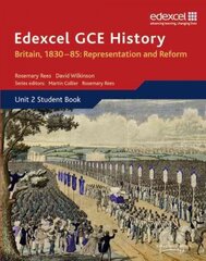 Edexcel GCE History AS Unit 2 B1 Britain, 1830-85: Representation and Reform, Edexcel GCE History AS Unit 2 B1 Britain, 1830-85: Representation and Reform Unit 2 Option B1 цена и информация | Исторические книги | pigu.lt