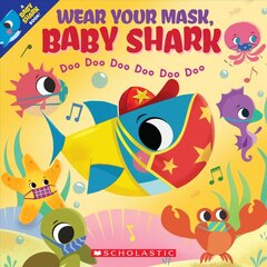 Wear Your Mask, Baby Shark Doo Doo Doo Doo Doo Doo цена и информация | Книги для малышей | pigu.lt