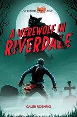 Werewolf in Riverdale (Archie Horror, Book 1) kaina ir informacija | Knygos paaugliams ir jaunimui | pigu.lt