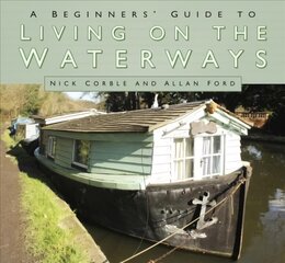 Beginners' Guide to Living on the Waterways: Towpath Guide kaina ir informacija | Kelionių vadovai, aprašymai | pigu.lt