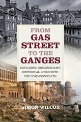 From Gas Street to the Ganges: Exploring Birmingham's Historical Links with the Commonwealth цена и информация | Книги о питании и здоровом образе жизни | pigu.lt