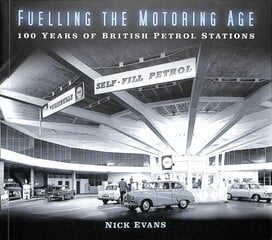 Fuelling the Motoring Age: 100 Years of British Petrol Stations kaina ir informacija | Kelionių vadovai, aprašymai | pigu.lt
