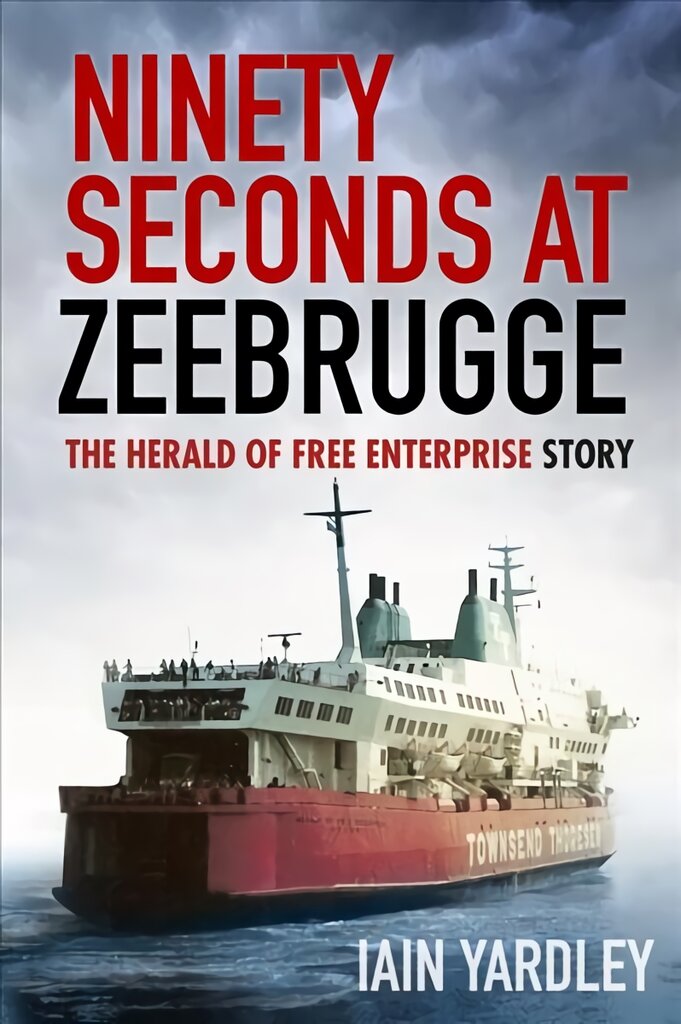 Ninety Seconds at Zeebrugge: The Herald of Free Enterprise Story New edition цена и информация | Biografijos, autobiografijos, memuarai | pigu.lt