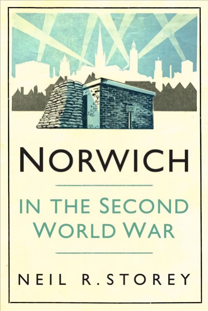 Norwich in the Second World War kaina ir informacija | Kelionių vadovai, aprašymai | pigu.lt