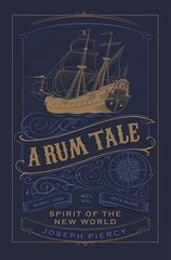 Rum Tale: Spirit of the New World 2nd edition цена и информация | Исторические книги | pigu.lt