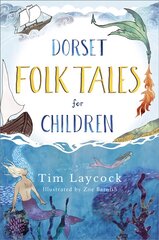 Dorset Folk Tales for Children цена и информация | Книги для подростков  | pigu.lt