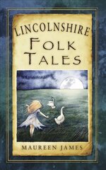 Lincolnshire Folk Tales цена и информация | Книги о питании и здоровом образе жизни | pigu.lt