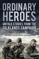 Ordinary Heroes: Untold Stories from the Falklands Campaign 2nd edition kaina ir informacija | Istorinės knygos | pigu.lt