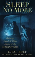 Sleep No More: Railway, Canal and Other Stories of the Supernatural UK ed. kaina ir informacija | Fantastinės, mistinės knygos | pigu.lt