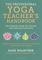 Professional Yoga Teacher's Handbook: The Ultimate Guide for Current and Aspiring Instructors цена и информация | Самоучители | pigu.lt