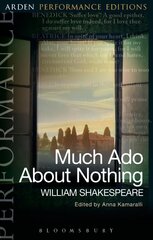 Much Ado About Nothing: Arden Performance Editions цена и информация | Рассказы, новеллы | pigu.lt
