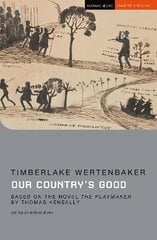 Our Country's Good: Based on the novel 'The Playmaker' by Thomas Keneally 2nd edition цена и информация | Рассказы, новеллы | pigu.lt