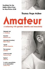 Amateur: A Reckoning With Gender, Identity and Masculinity Main цена и информация | Биографии, автобиографии, мемуары | pigu.lt