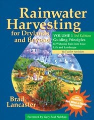 Rainwater Harvesting for Drylands and Beyond, Volume 1, 3rd Edition: Guiding Principles to Welcome Rain into Your Life and Landscape цена и информация | Самоучители | pigu.lt
