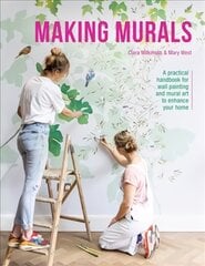 Making Murals: A practical handbook for wall painting and mural art to enhance your home цена и информация | Книги по архитектуре | pigu.lt