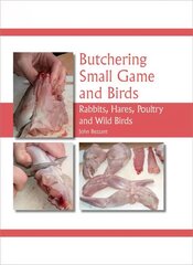 Butchering Small Game and Birds: Rabbits, Hares, Poultry and Wild Birds kaina ir informacija | Socialinių mokslų knygos | pigu.lt