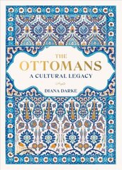 Ottomans: A Cultural Legacy kaina ir informacija | Istorinės knygos | pigu.lt
