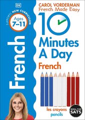 10 Minutes A Day French, Ages 7-11 (Key Stage 2): Supports the National Curriculum, Confidence in Reading, Writing & Speaking цена и информация | Книги для подростков и молодежи | pigu.lt