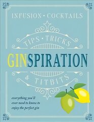 Ginspiration: Infusions, Cocktails kaina ir informacija | Receptų knygos | pigu.lt