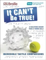 DK Braille It Can't Be True! Braille edition цена и информация | Книги для подростков и молодежи | pigu.lt